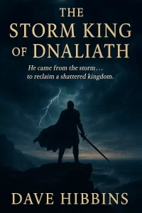 The Storm King of Dnaliath Book Cover Cover of The Storm King of Dnaliath by Dave Hibbins – a fantasy novel featuring a lone figure under stormy skies atop a mountain
