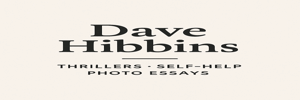 Dave Hibbins | Author of Thrillers, Truth, and Transformation-